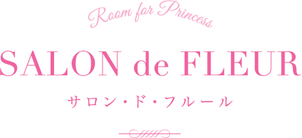 Room for Princess SALON de FLEUR サロン・ド・フルール